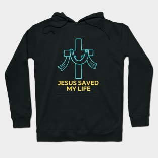 Jesus Saved My Life | Christian Saying Hoodie